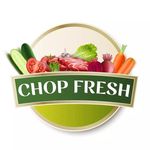 Chop Fresh