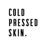 COLD PRESSED SKIN. ™