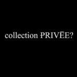 collection PRIVĒE?