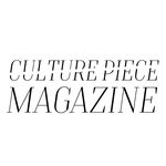Culture Piece Magazine ™