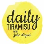 Daily Tiramisu /w Julie Miguel