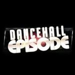 ( DHE ) Dancehall Episode