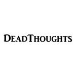 DEAD THOUGHTS