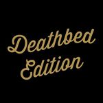 Deathbed Edition ®️