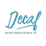 Decaf Production & TV