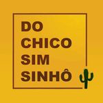 Do Chico Sim Sinhô!