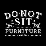 Do Not Sit On The Furniture