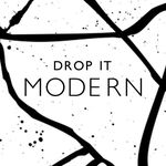 Drop it MODERN