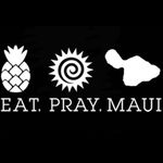 EAT PRAY MAUI