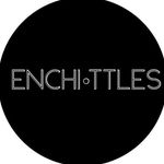 ENCHI•TTLES