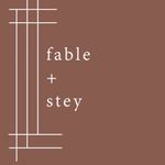 Fable + Stey