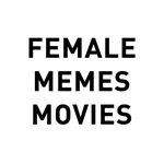 FEMALE MEMES MOVIES