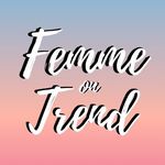 Femme on Trend • Fashion Inspo