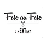 Fete au Fete StrEATery