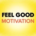 Feel Good Motivation