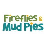 Fireflies + Mud Pies