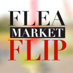 Flea Market Flip