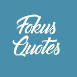 FOKUS QUOTES