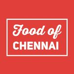 Food of Chennai • Food Curator