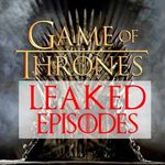 GoT Season 7 Leaked Episodes