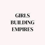 Girls Building Empires