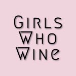 Girls Who Wine