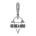 Go Dig A Hole