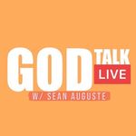 GOD Talk Live w/ @seanauguste