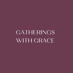 Gatherings with Grace