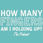 How Many Fingers Podcast