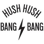 Hush Hush Bang Bang