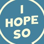 I HOPE SO -GENERAL STORE-