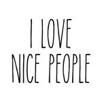 I Love Nice People®