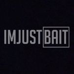 Imjustbait Imjustbait