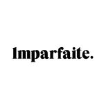 Imparfaite.