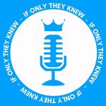 The If Only They Knew Podcast