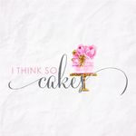 I Think So Cakes