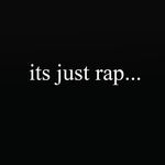 Its just rap...