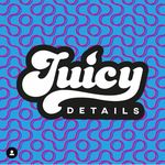 JuicyDetails™