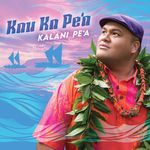 Kalani Pe'a Music