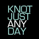 Knot Just Any Day