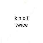 Knottwice