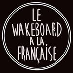 Le Wakeboard à la Française 🇫🇷