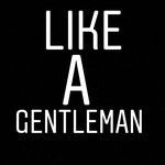 Like a Gentleman