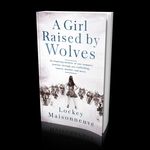 A Girl Raised By Wolves
