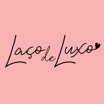 Laço de Luxo shop ♥