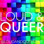 LOUD & QUEER