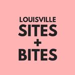 LOUISVILLE SITES + BITES