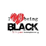 I Love Being Black ®