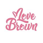 LOVE BROWN ™